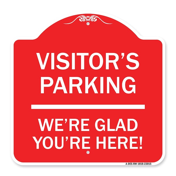 Reserved Parking Visitor Parking Were Glad Youre Here!, Red & White Alum, 18" x 18", RW-1818-23015